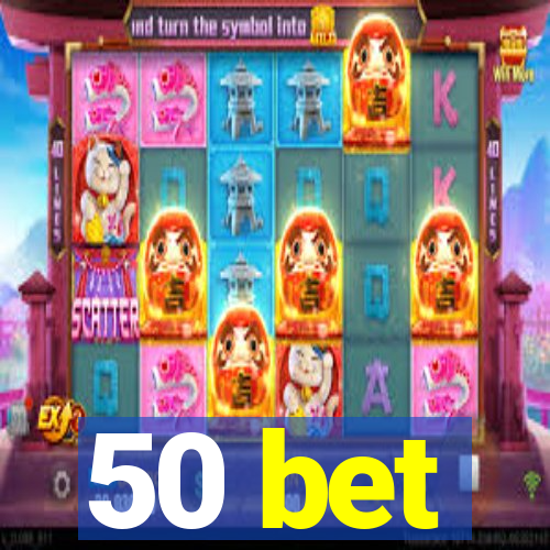 50 bet